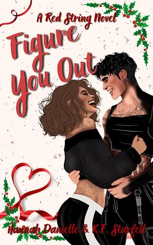 Figure You Out by Hannah Danielle, K.F. Starfell