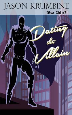 Dating the Villain by Jason Krumbine