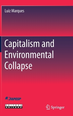 Capitalism and Environmental Collapse by Luiz Marques