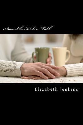 Around the Kitchen Table by Elizabeth Jenkins