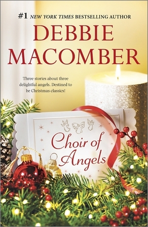 Choir of Angels: Shirley, Goodness and Mercy\\Those Christmas Angels\\Where Angels Go by Debbie Macomber