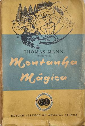 A Montanha Mágica by Thomas Mann