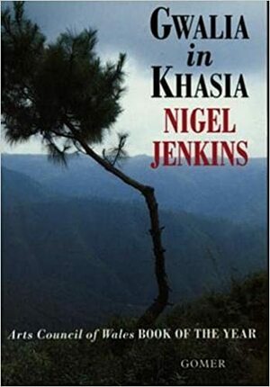 Gwalia in Khasia by Nigel Jenkins