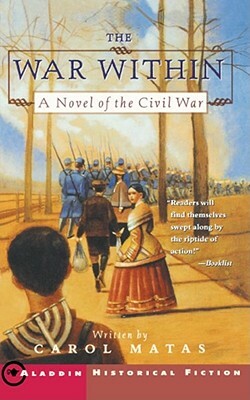 The War Within: A Novel of the Civil War by Carol Matas