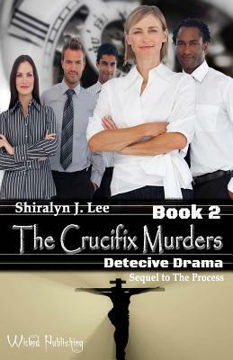 The Crucifix Murders by Shiralyn J. Lee