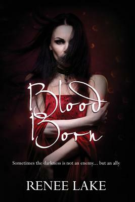 Blood Born by Renee Lake