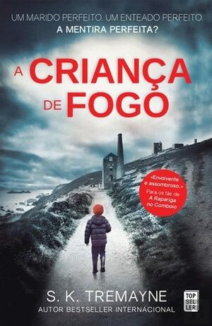 A Criança de Fogo by S.K. Tremayne