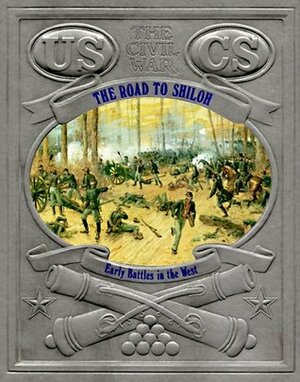 Road to Shiloh: Early Battles in the West by David Nevin