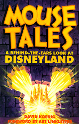 Mouse Tales: A Behind-the-Ears Look at Disneyland by Art Linkletter, David Koenig