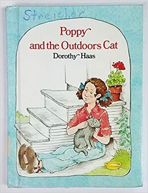 Poppy and the Outdoors Cat by Margot Apple, Dorothy Haas