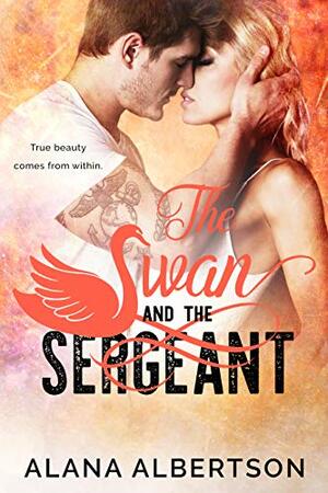 The Swan and The Sergeant by Alana Albertson