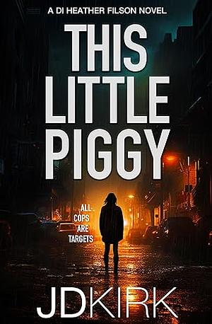 This Little Piggy by JD Kirk