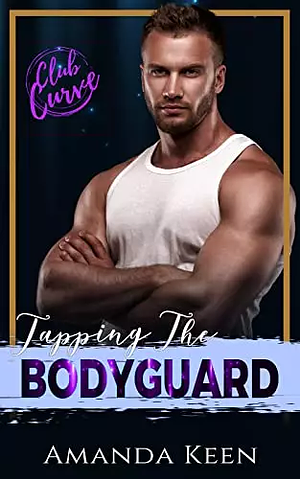 Tapping the Bodyguard by Amanda Keen