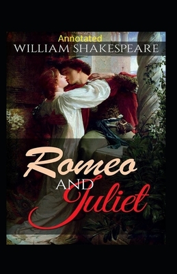 Romeo and Juliet Annotated by William Shakespeare