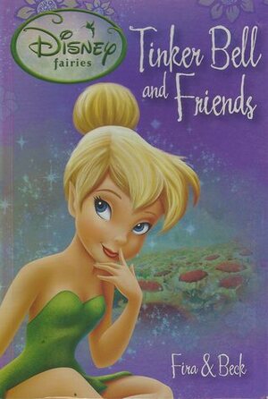 Fira and Beck (Tinker Bell and Friends, #4) by Parragon Books