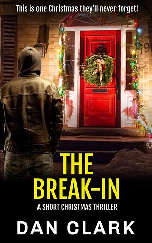 The Break-In by Dan Clark