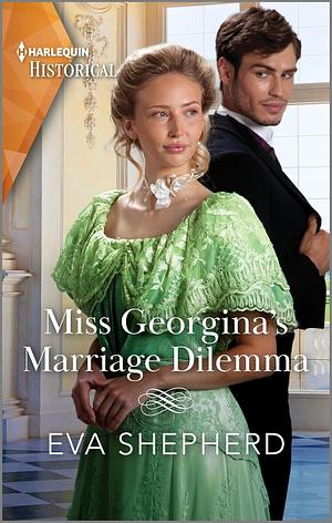 Miss Georgina's Marriage Dilemma, Book 3 by Eva Shepherd