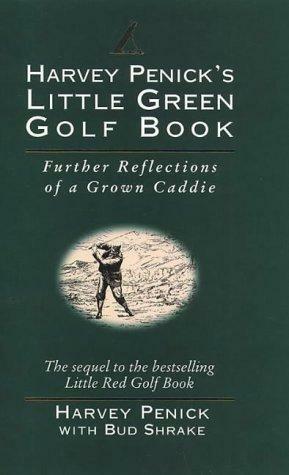 Harvey Penick's Little Green Golf Book by Bud Shrake, Harvey Penick