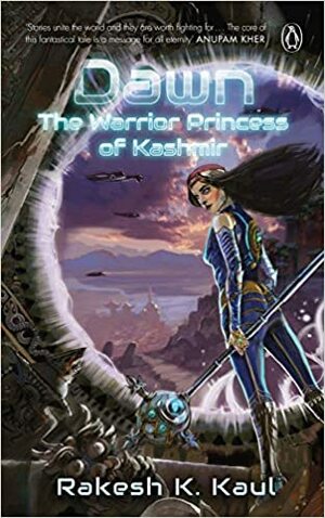 Dawn The Warrior Princess of Kashmir by Rakesh K. Kaul