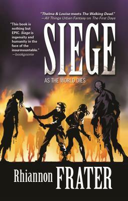 Siege (as the World Dies, Book Three): As the World Dies, Book Three by Rhiannon Frater