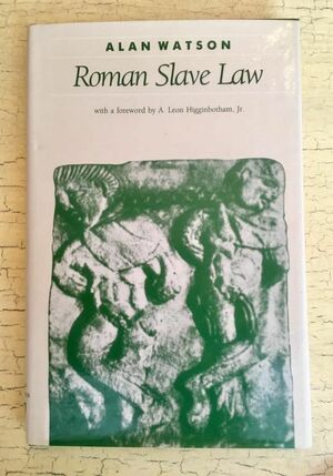 Roman Slave Law by Alan Watson