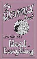 The Grannies' Book: For the Granny Who's Best at Everything by Alison Maloney