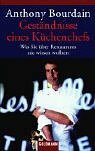 Geständnisse eines Küchenchefs - Was Sie über Restaurants nie wissen wollten by Dinka Mrkowatschki, Anthony Bourdain