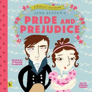 Pride and Prejudice: A Babylit Storybook: A Babylit(r) Storybook by 