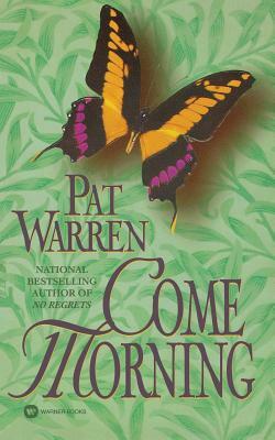 Come Morning by Pat Warren