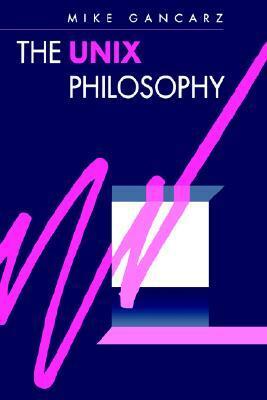 The Unix Philosophy by Mike Gancarz