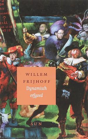 Dynamisch Erfgoed - Heeft De Cultuurgeschiedenis Toekomst? by Willem Frijhoff