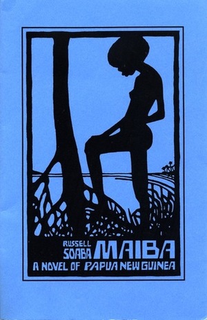 Maiba, a Papuan Novel by Russell Soaba