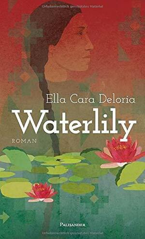 Waterlily by Raymond J. Demallie, Ella Cara Deloria