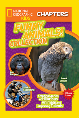 Funny Animals! Collection: Amazing Stories of Hilarious Animals and Surprising Talents by National Geographic Kids