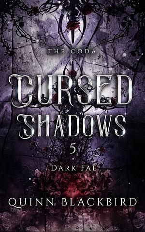 Cursed Shadows 5 The CODA by Quinn Blackbird