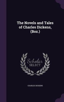 The Novels and Tales of Charles Dickens by Charles Dickens