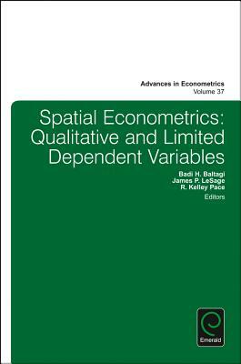 Spatial Econometrics: Qualitative and Limited Dependent Variables by 