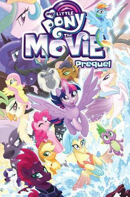 My Little Pony: The Movie Prequel by Ted Anderson, Andy Price