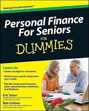 Personal Finance For Seniors For Dummies by Eric Tyson, Eric Tyson, Robert Carlson