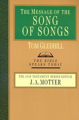 The Message of the Song of Songs by Tom Gledhill