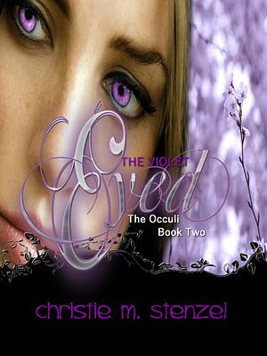 The Violet Eyed by Christie M. Davis, Christie M. Davis