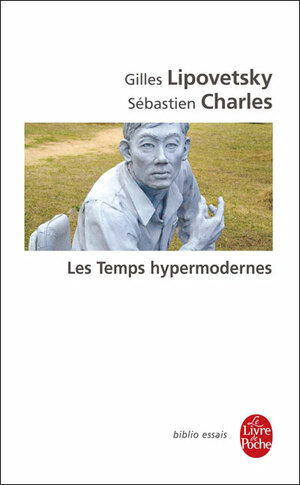 Les Temps hypermodernes by Gilles Lipovetsky, Sébastien Charles