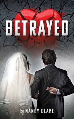 Betrayed by Nancy Blake