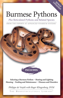 Burmese Pythons: Plus Reticulated Pythons and Related Species by Philippe De Vosjoli, Roger Klingenberg