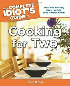 The Complete Idiot's Guide to Cooking for Two by Ellen Brown