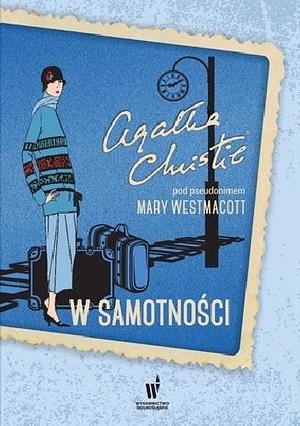 W samotności by Agatha Christie, Mary Westmacott