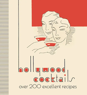 Hollywood Cocktails: Over 200 Excellent Recipes by Michael O'Mara Books