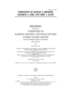 Nominations of Randall S. Kroszner, Elizabeth A. Duke, and Larry A. Klane by Committee on Banking Housing (senate), United States Congress, United States Senate