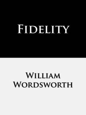 Fidelity by William Wordsworth