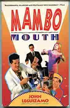 Mambo Mouth: A Savage Comedy by John Leguizamo